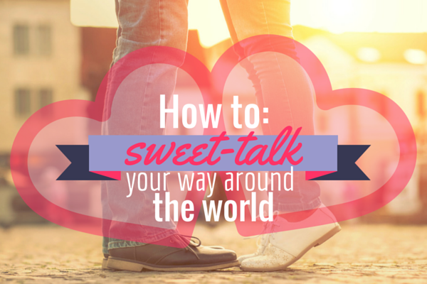 how-to-sweet-talk-your-way-around-the-world